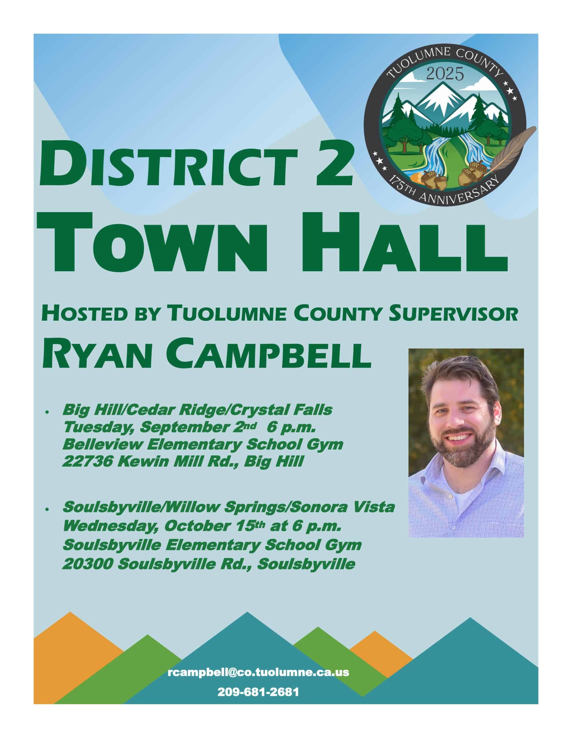 Tuolumne County District 2 Town Hall meetings with Supervisor Ryan Campbell. September 2, 6pm at Belleview Elementary gymnasium, and October 15 at Soulsbyville Elementary gymnasium. Both events start at 6pm.
